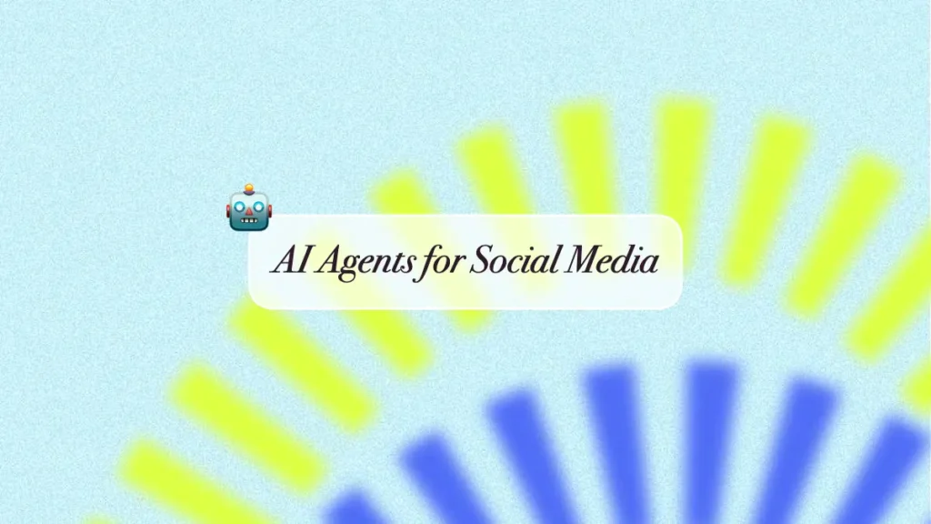 AI Agents for Social Media Marketing: The Best Use Cases AI Agents for Social Media Marketing: The Best Use Cases